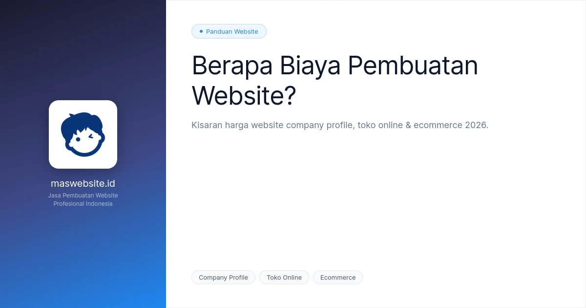 Berapa Biaya Pembuatan Website? Panduan Lengkap 2026