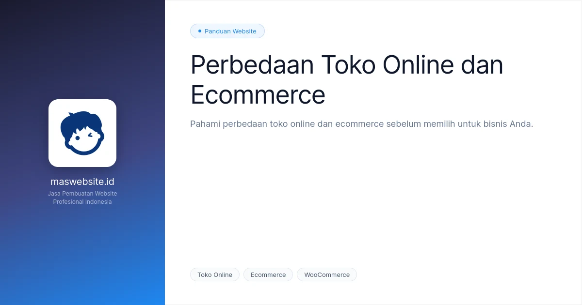 Perbedaan Website Toko Online dan Ecommerce, Mana yang Anda Butuhkan?