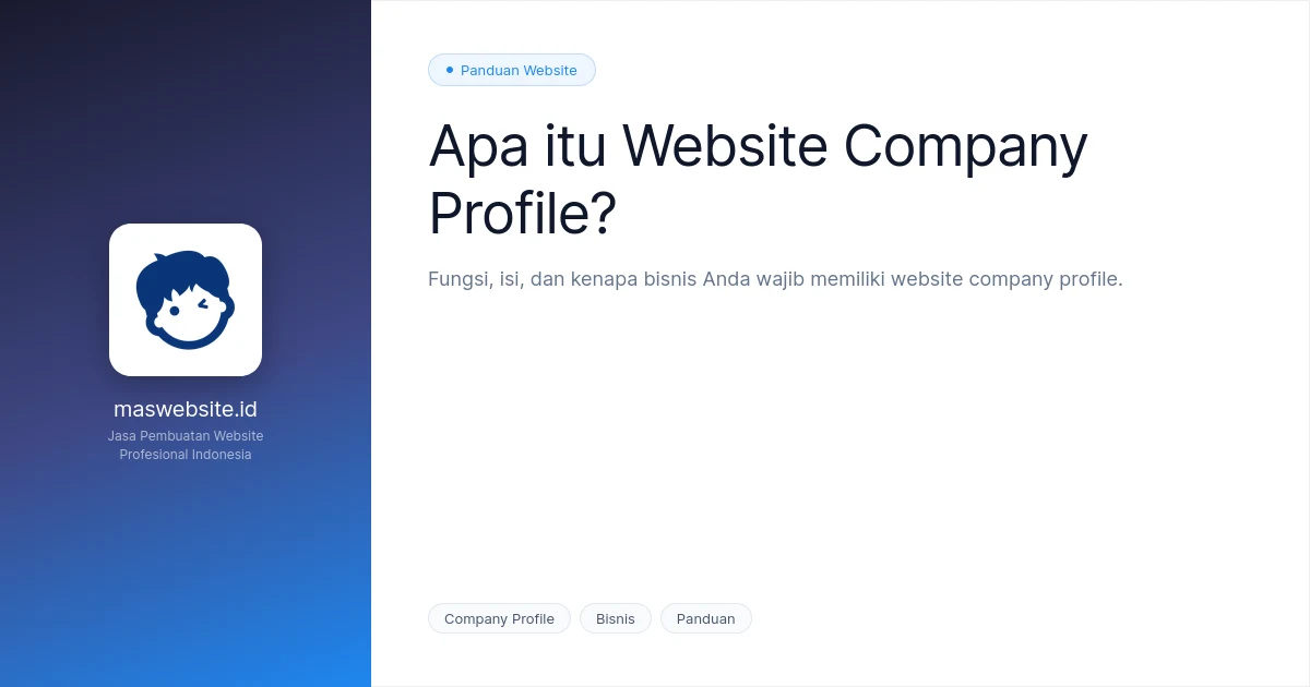 Apa itu Website Company Profile? Fungsi, Isi, dan Kenapa Bisnis Anda Butuh