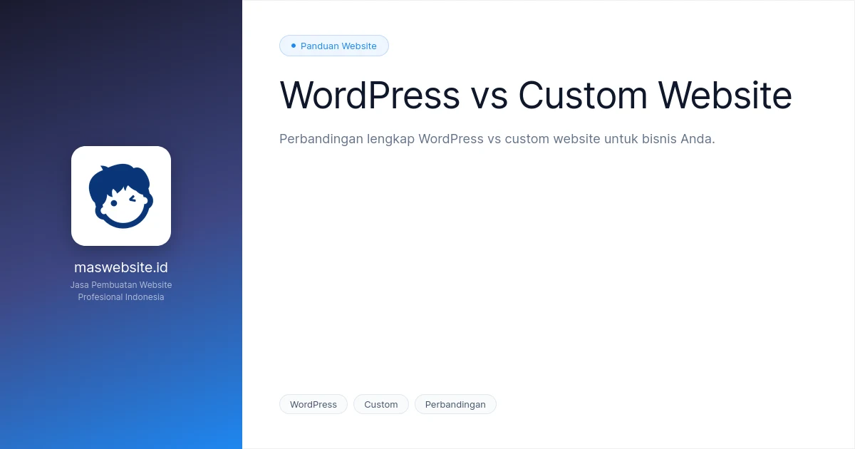 WordPress vs Custom Website: Mana yang Lebih Baik untuk Bisnis Anda?